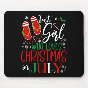 Christmas In July Just A Girl Who Loves Christmas Mouse Pad