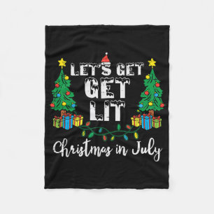 Christmas In July Lets Get Lit Funny Xmas Women Me Fleece Blanket