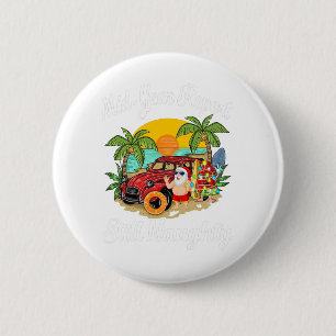 Christmas In July - Mid Year Report Still Naughty 6 Cm Round Badge