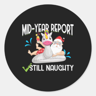 Christmas In July - Mid Year Report Still Naughty  Classic Round Sticker