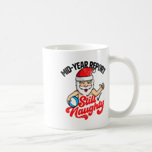 Christmas In July Mid Year Report Still Naughty Fu Coffee Mug