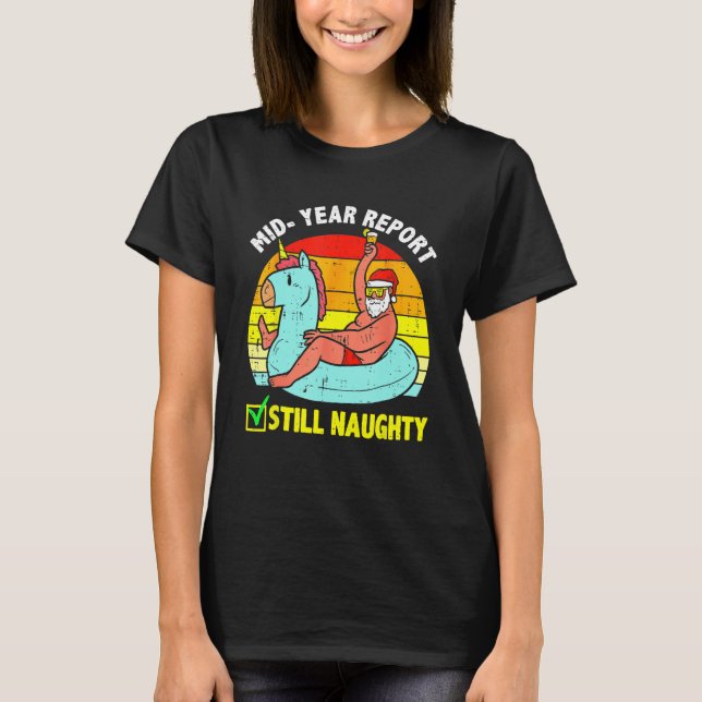 Christmas In July Mid Year Report Still Naughty Sa T-Shirt (Front)