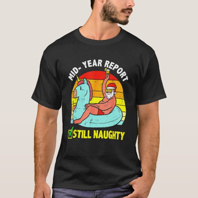 Christmas In July Mid Year Report Still Naughty Sa T-Shirt (Front)