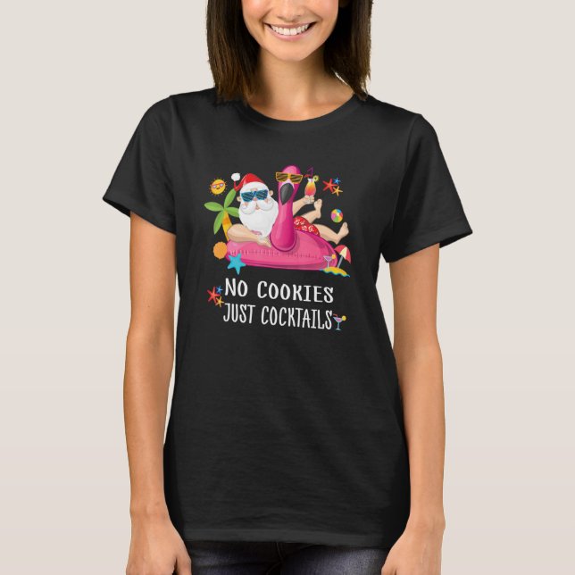 Christmas In July No Cookies Just Cocktail Beach S T-Shirt (Front)