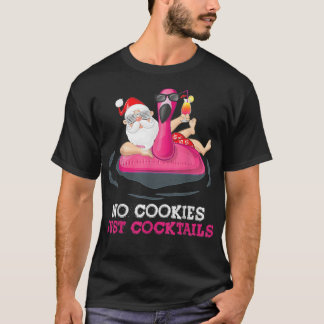 Christmas In July No Cookies Just Cocktails Santa  T-Shirt