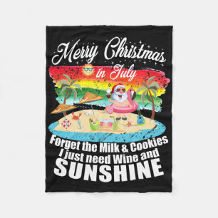 Christmas In July No Cookies Just Wine And Sunshin Fleece Blanket