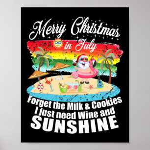 Christmas In July No Cookies Just Wine And Sunshin Poster
