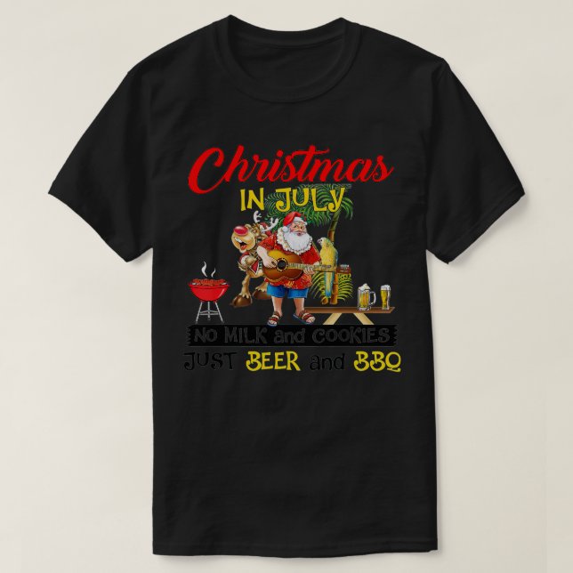 Christmas In July No Milk And Cookies Just Beer An T-Shirt (Design Front)