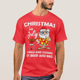 Christmas in july no milk and cookies just beer an T-Shirt