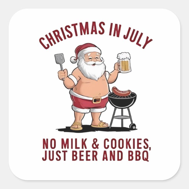 Christmas in July: No Milk, No Cookies, Just Beer  Square Sticker (Front)
