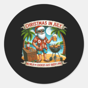 Christmas In July No Milk Or Cookies Just Beer And Classic Round Sticker