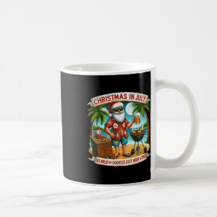 Christmas In July No Milk Or Cookies Just Beer And Coffee Mug