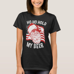Christmas In July Santa Ho Ho Hold My Beer T-Shirt