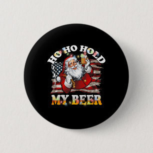 Christmas In July Santa Ho Ho Hold My Beer Usa Fla 6 Cm Round Badge