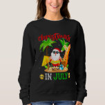 Christmas In July  Santa Summer Beach Vacation Sweatshirt<br><div class="desc">Christmas In July  Santa Summer Beach Vacation</div>