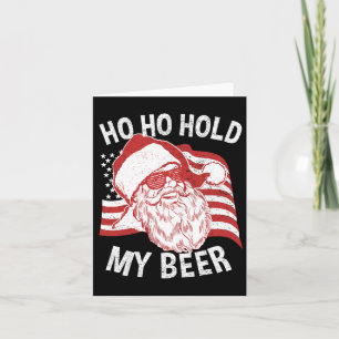 Christmas In July Shirt Santa Ho Ho Hold My Beer 1 Card