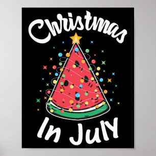 Christmas In July Shirt Watermelon Christmas Tree Poster