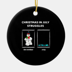 Christmas In July Snowman Struggles Shirt Ceramic Ornament