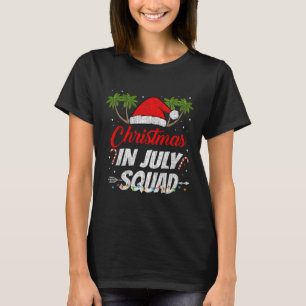 Christmas In July Squad Funny Summer Xmas Men Wome T-Shirt