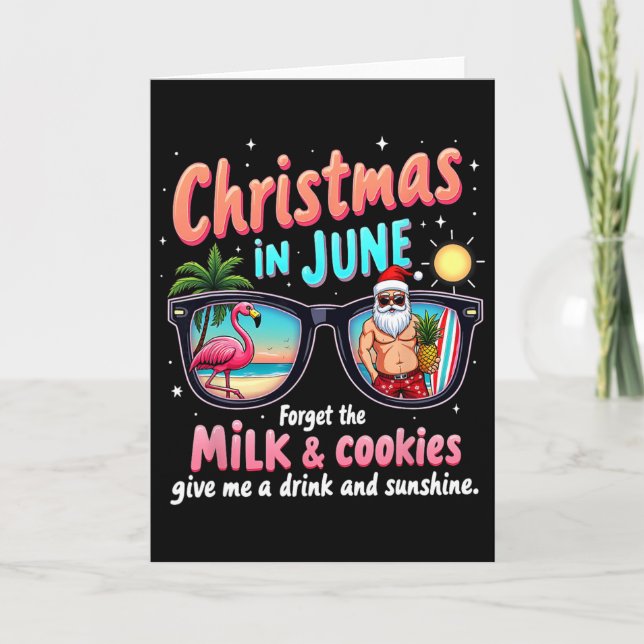 Christmas In June Forget The Milk And Cookies Summ Card (Front)