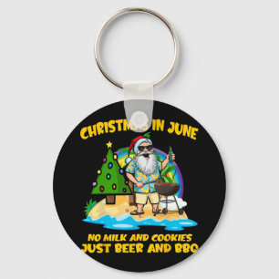 Christmas In June No Milk And Cookies Just Beer An Key Ring