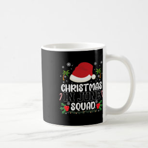Christmas In June Squad Funny Summer Xmas Men Wome Coffee Mug