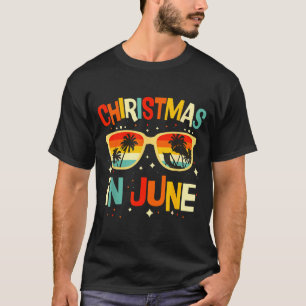 Christmas in june sunglasses funny summer vacation T-Shirt