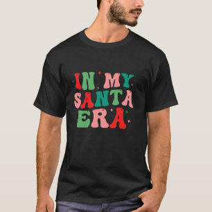Christmas In My Santa Era Groovy Retro Matching Pa T-Shirt