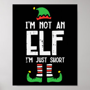 Christmas In Not Elf Just Short Funny Xmas Women K Poster