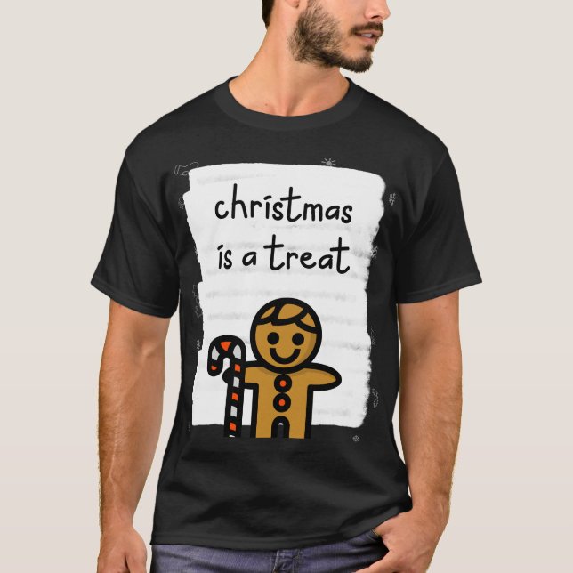 CHRISTMAS IS A TREAT T-Shirt (Front)