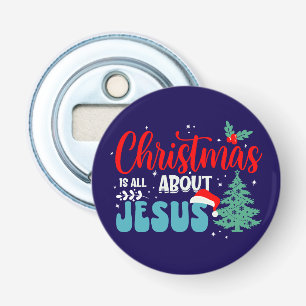 Christmas Is All About Jesus-43687 Bottle Opener