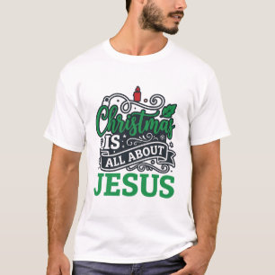 Christmas Is All About Jesus Design T-Shirt