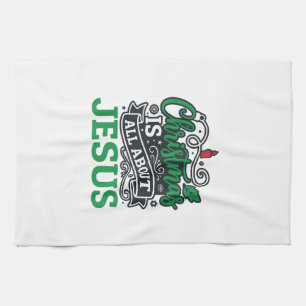 Christmas Is All About Jesus Design Tea Towel