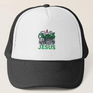 Christmas Is All About Jesus Design Trucker Hat