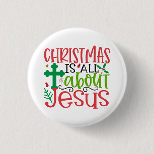 Christmas is all about Jesus is the reason season 3 Cm Round Badge