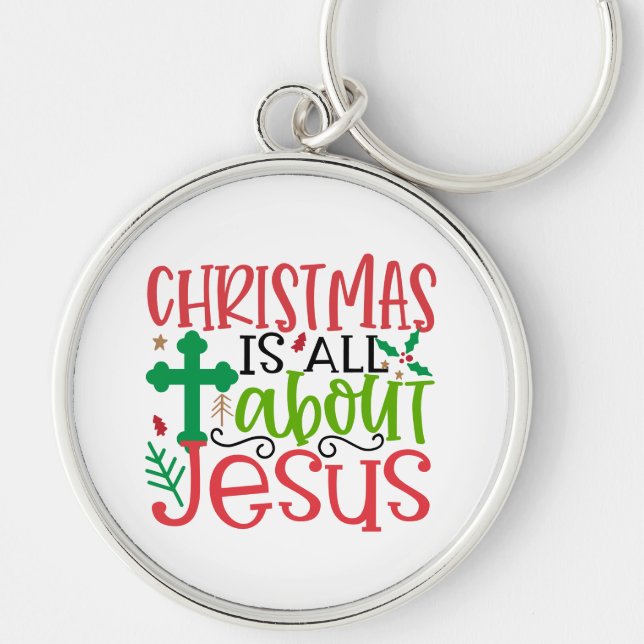 Christmas is all about Jesus is the reason season Key Ring (Front)