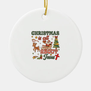 Christmas Is All About Jesus Santa Sleigh Reindeer Ceramic Ornament