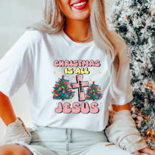 Christmas Is All About Jesus T-Shirt