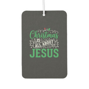 Christmas Is All About Jesus Typography Car Air Freshener