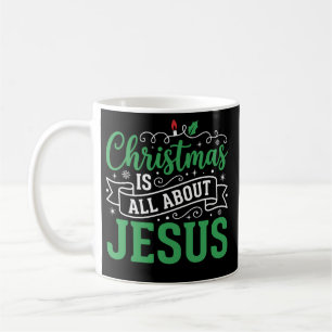 Christmas Is All About Jesus Typography Coffee Mug