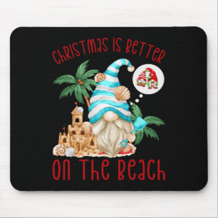 Christmas Is Better On The Beach - Funny Xmas Gnom Mouse Pad
