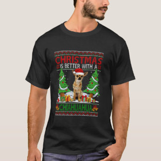 Christmas Is Better With A Chiahuhua Ugly Christma T-Shirt