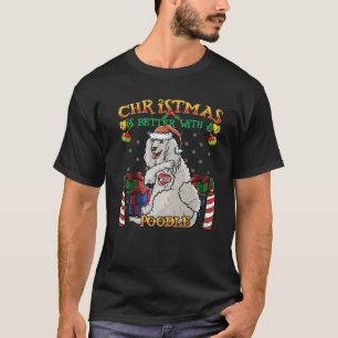 Christmas Is Better With A Poodle Santa Claus Dog T-Shirt
