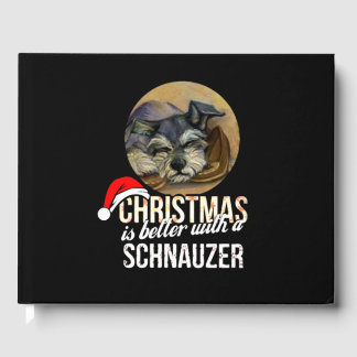 Christmas Is Better With A Schnauzer Guest Book