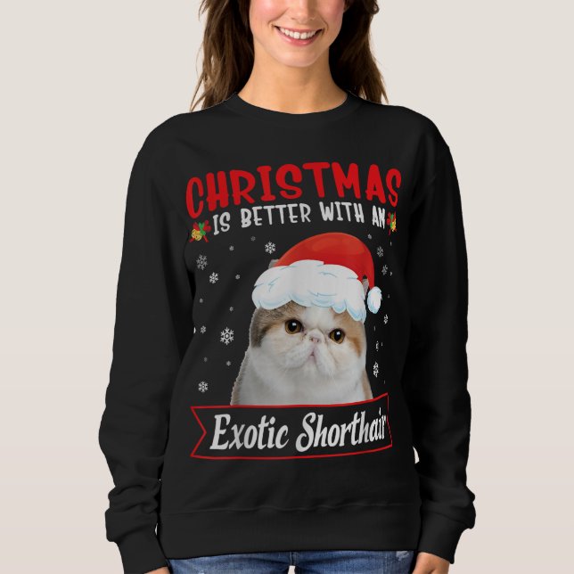 Christmas Is Better With An Exotic Shorthair Cat M Sweatshirt (Front)