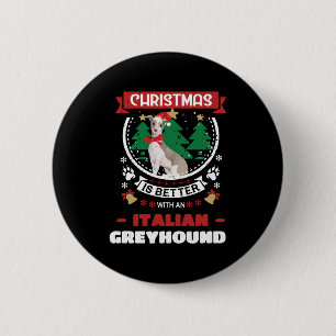 Christmas Is Better With An Italian Greyhound Chri 6 Cm Round Badge