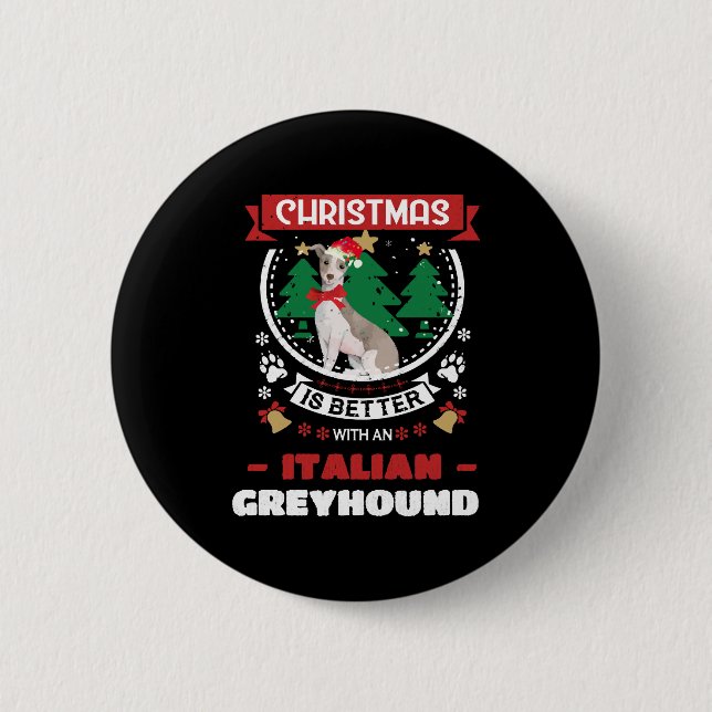 Christmas Is Better With An Italian Greyhound Chri 6 Cm Round Badge (Front)