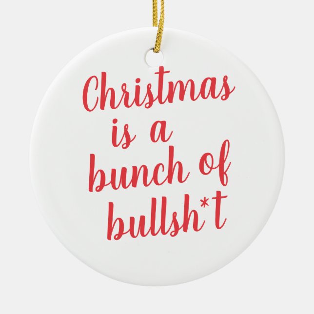 Christmas is Bull - typographic card Ceramic Ornament (Front)