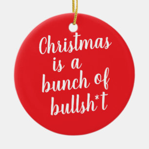 Christmas is Bull - typographic card Ceramic Ornament