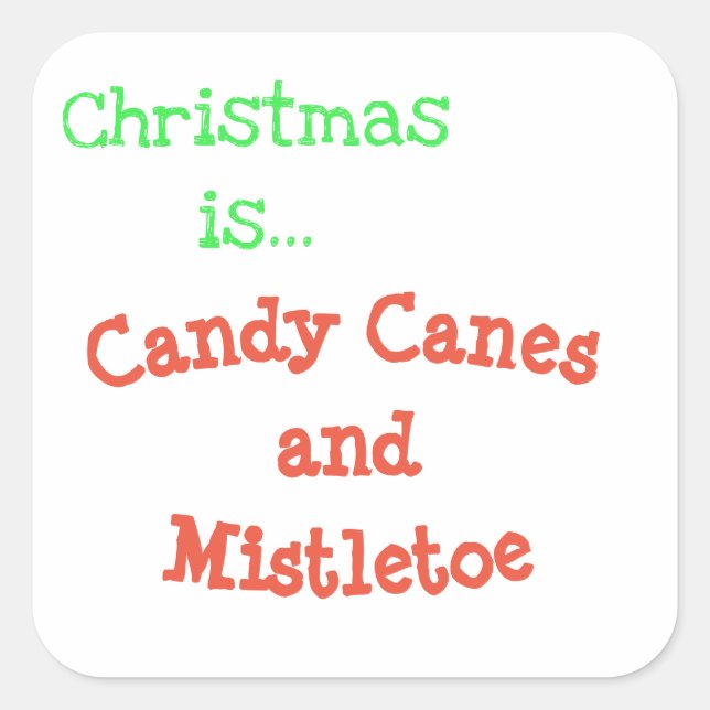 "Christmas is...Candy Canes and Mistletoe" sticker (Front)